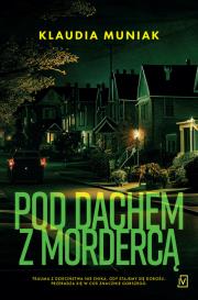 Pod dachem z mordercą. Autor: Klaudia Muniak. Dadada.pl Okładka książki Pod dachem z mordercą
