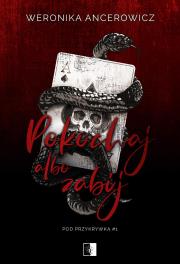 Pod przykrywką Tom 1 Pokochaj albo zabij. Autor: Weronika Ancerowicz. Dadada.pl Okładka książki Pod przykrywką Tom 1 Pokochaj albo zabij