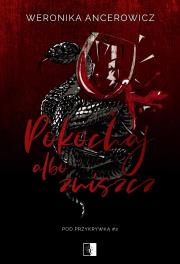 Pod przykrywką Tom 2 Pokochaj albo zniszcz. Autor: Weronika Ancerowicz. Dadada.pl Okładka książki Pod przykrywką Tom 2 Pokochaj albo zniszcz