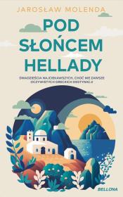 Pod słońcem Hellady. Autor: Jarosław Molenda. Dadada.pl Okładka książki Pod słońcem Hellady
