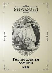 Pod smaganiem samumu. Autor: Ossendowski Antoni Ferdynand. Dadada.pl Okładka książki Pod smaganiem samumu