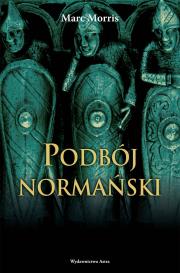 Podbój normański. Autor: Marc Morris. Dadada.pl Okładka książki Podbój normański