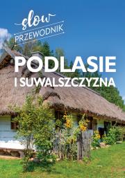 Podlasie i Suwalszczyzna. Slow przewodnik. Autor: Zralek Peter. Dadada.pl Okładka książki Podlasie i Suwalszczyzna. Slow przewodnik