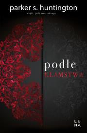 Podłe kłamstwa. Autor: Huntington Parker S.. Dadada.pl Okładka książki Podłe kłamstwa