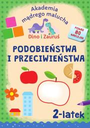 Okładka książki Podobieństwa i przeciwieństwa. Dino i Zauruś 2-latek. Akademia mądrego malucha