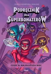 Okładka książki Podręcznik dla Superbohaterów Część 8: Najdłuższa noc