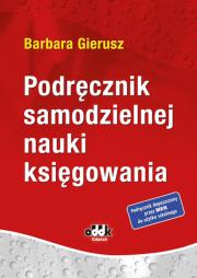 Podręcznik samodzielnej nauki księgowania. Autor: Gierusz Barbara. Dadada.pl Okładka książki Podręcznik samodzielnej nauki księgowania