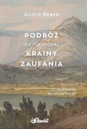 Podróż do nieznanej krainy zaufania. Autor: Andre Stern. Dadada.pl Okładka książki Podróż do nieznanej krainy zaufania