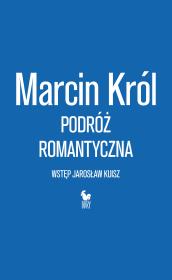 Podróż romantyczna. Autor: Król Marcin. Dadada.pl Okładka książki Podróż romantyczna