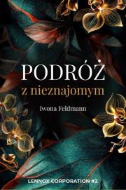 Podróż z nieznajomym Tom 2. Autor: Feldmann Iwona. Dadada.pl Okładka książki Podróż z nieznajomym Tom 2
