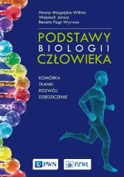 Podstawy biologii człowieka - komórka, tkanki, rozwój, dziedziczenie. Autor: Mizgajska-Wiktor Hanna, Jarosz Wojciech, Fogt-Wyrwas Renata. Dadada.pl Okładka książki Podstawy biologii człowieka - komórka, tkanki, rozwój, dziedziczenie