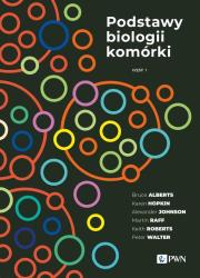Podstawy biologii komórki Część 1. Autor: Alberts Bruce, Hopkin Karen, Johnson Alexander, Morgan David, Roberts Keith, Walter Peter, Heald Rebecca. Dadada.pl Okładka książki Podstawy biologii komórki Część 1