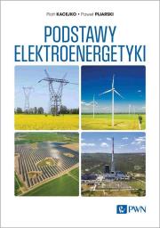 Podstawy elektroenergetyki. Autor: Kacejko Piotr, Pijarski Paweł. Dadada.pl Okładka książki Podstawy elektroenergetyki