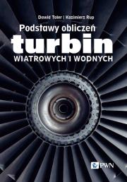 Podstawy obliczeń turbin wiatrowych i wodnych. Autor: Taler Dawid, Rup Kazimierz. Dadada.pl Okładka książki Podstawy obliczeń turbin wiatrowych i wodnych