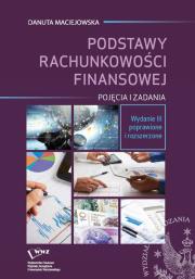 Podstawy rachunkowości finansowej. Pojęcia i zadania. Autor: Maciejowska Danuta. Dadada.pl Okładka książki Podstawy rachunkowości finansowej. Pojęcia i zadania