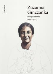 Poezje zebrane (1931–1944). Autor: Zuzanna Ginczanka. Dadada.pl Okładka książki Poezje zebrane (1931–1944)