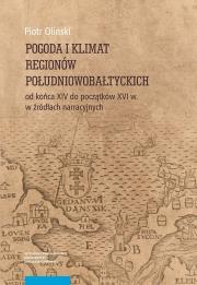 Okładka książki Pogoda i klimat regionów południowobałtyckich od końca XIV do początków XVI w. w źródłach narracyjny