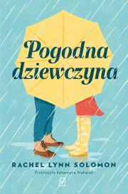 Pogodna dziewczyna. Autor: Solomon Rachel Lynn. Dadada.pl Okładka książki Pogodna dziewczyna