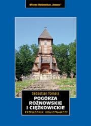 Pogórza Rożnowskie i Ciężkowickie. Przewodnik krajoznawczy. Autor: Sebastian Tomala. Dadada.pl Okładka książki Pogórza Rożnowskie i Ciężkowickie. Przewodnik krajoznawczy