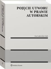 Pojęcie utworu w prawie autorskim. Autor: Ewa Laskowska-Litak. Dadada.pl Okładka książki Pojęcie utworu w prawie autorskim