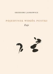 Pojedynek wokół pustki. Autor: Jankowicz Grzegorz. Dadada.pl Okładka książki Pojedynek wokół pustki