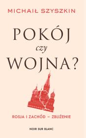 Pokój czy wojna?. Autor: Szyszkin Michaił. Dadada.pl Okładka książki Pokój czy wojna?