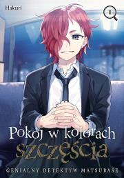 Pokój w kolorach szczęścia. Genialny detektyw Matsubase. Tom 1. Autor: Hakuri. Dadada.pl Okładka książki Pokój w kolorach szczęścia. Genialny detektyw Matsubase. Tom 1