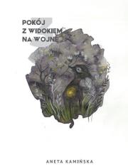 Pokój z widokiem na wojnę 3. Autor: Aneta Kamińska. Dadada.pl Okładka książki Pokój z widokiem na wojnę 3