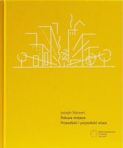 Pokusa miejsca. Przeszłość i przyszłość miast. Autor: Rykwert Joseph. Dadada.pl Okładka książki Pokusa miejsca. Przeszłość i przyszłość miast