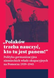 Polaków trzeba nauczyć, kto tu jest panem!. Autor: Brak. Dadada.pl Okładka książki Polaków trzeba nauczyć, kto tu jest panem!