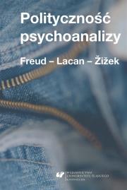 Okładka książki Polityczność psychoanalizy. Freud - Lacan - Zizek