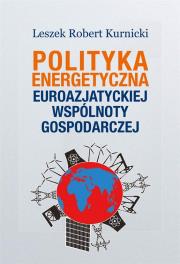 Okładka książki Polityka energetyczna Euroazjatyckiej Wspólnoty..