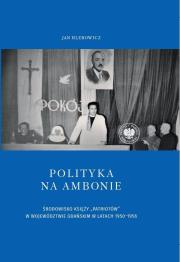 Polityka na ambonie. Autor: Hlebowicz Jan. Dadada.pl Okładka książki Polityka na ambonie