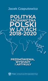 Polityka zagraniczna Polski w latach 2018-2020. Autor: Czaputowicz Jacek. Dadada.pl Okładka książki Polityka zagraniczna Polski w latach 2018-2020