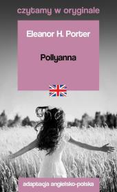 Pollyanna.. Autor: Porter Eleanor H.. Dadada.pl Okładka książki Pollyanna.