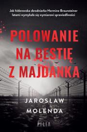 Polowanie na bestię z Majdanka. Autor: Jarosław Molenda. Dadada.pl Okładka książki Polowanie na bestię z Majdanka