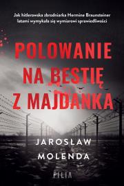 Polowanie na bestię z Majdanka wyd. specjalne. Autor: Jarosław Molenda. Dadada.pl Okładka książki Polowanie na bestię z Majdanka wyd. specjalne