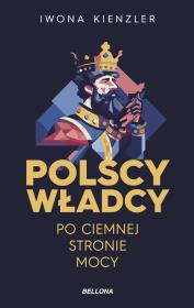 Okładka książki Polscy władcy po ciemnej stronie mocy