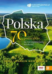 Okładka książki Polska. 70 pomysłów na niezapomniany weekend
