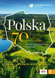 Okładka książki Polska. 70 pomysłów na niezapomniany weekend