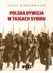 Okładka książki Polska dywizja w tajgach Sybiru