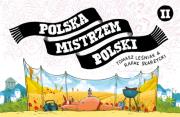 Polska Mistrzem Polski 2. Autor: Skarżycki Rafał, Tomasz Leśniak. Dadada.pl Okładka książki Polska Mistrzem Polski 2