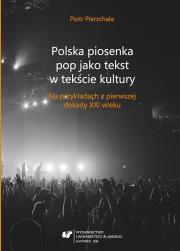 Polska piosenka pop jako tekst w tekście kultury. Autor: Piotr Pierzchała. Dadada.pl Okładka książki Polska piosenka pop jako tekst w tekście kultury