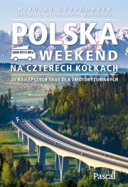 Polska. Weekend na czterech kółkach. Autor: Mikołaj Gospodarek. Dadada.pl Okładka książki Polska. Weekend na czterech kółkach