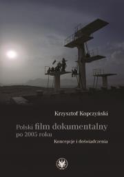 Polski film dokumentalny po 2005 roku.. Autor: Krzysztof Kopczyński. Dadada.pl Okładka książki Polski film dokumentalny po 2005 roku.