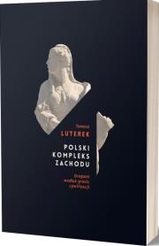 Okładka książki Polski kompleks zachodu. Drogami wzdłuż granic cywilizacji