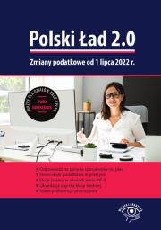 Polski Ład 2.0. Zmiany podatkowe od 1 lipca 2022 r.. Autor: praca zbiorowa pod redakcją Jakuba Pioterka. Dadada.pl Okładka książki Polski Ład 2.0. Zmiany podatkowe od 1 lipca 2022 r.
