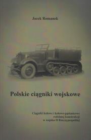 Polskie ciągniki wojskowe Ciągniki kołowe i kołowo-gąsienicowe. Autor: Romanek Jacek. Dadada.pl Okładka książki Polskie ciągniki wojskowe Ciągniki kołowe i kołowo-gąsienicowe