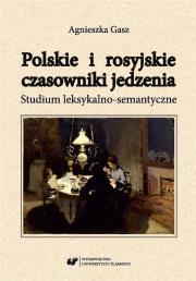 Polskie i rosyjskie czasowniki jedzenia. Autor: Agnieszka Gasz. Dadada.pl Okładka książki Polskie i rosyjskie czasowniki jedzenia