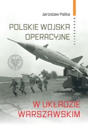 Okładka książki Polskie wojska operacyjne w Układzie Warszawskim